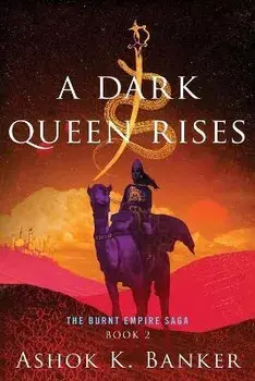 A Dark Queen Rises, Paperback/Ashok K. Banker