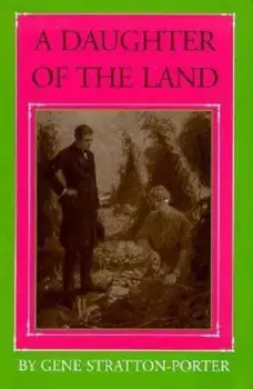 A Daughter of the Land, Paperback/Gene Stratton-Porter