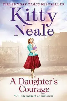 A Daughter's Courage, Paperback/Kitty Neale