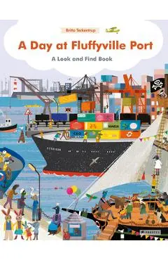 A Day at Fluffyville Port: A Look and Find Book - Britta Teckentrup