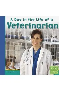 A Day in the Life of a Veterinarian - Heather Adamson