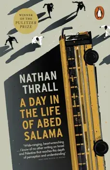 A Day in the Life of Abed Salama. A Palestine Story, Paperback/Nathan Thrall