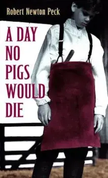 A Day No Pigs Would Die, Paperback/Robert Newton Peck