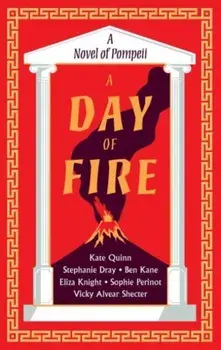 A Day of Fire. A Novel of Pompeii, Paperback/Vicky Alvear