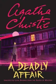 A Deadly Affair. Unexpected Love Stories from the Queen of Mystery, Paperback/Agatha Christie