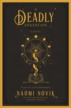 A Deadly Education, Hardcover/Naomi Novik
