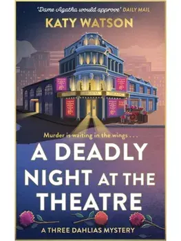 A Deadly Night at the Theatre. An utterly gripping English cosy murder mystery, Hardback/Katy Watson