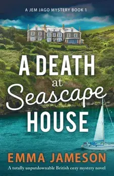 A Death at Seascape House: A totally unputdownable British cozy mystery novel, Paperback/Emma Jameson
