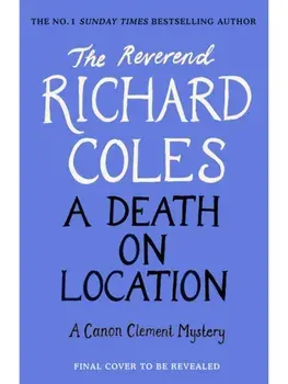 A Death on Location. The no.1 bestselling series, Hardback/Reverend Richard Coles