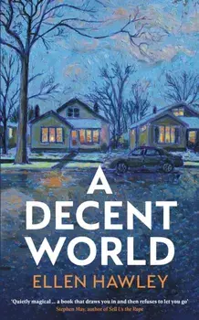 A Decent World, Paperback/Ellen Hawley