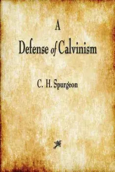 A Defense of Calvinism, Paperback/C. Spurgeon