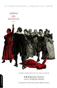 A Delusion of Satan: The Full Story of the Salem Witch Trials - Frances Hill