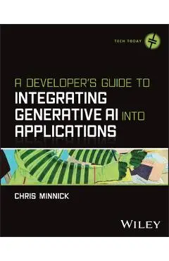 A Developer's Guide to Integrating Generative AI Into Applications - Chris Minnick