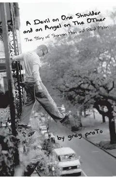 A Devil on One Shoulder and an Angel on the Other: The Story of Shannon Hoon and - Greg Prato