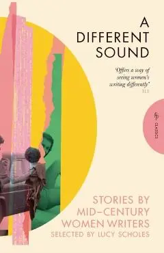 A Different Sound: Stories by Mid-Century Women Writers - Elizabeth Bowen