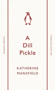 A Dill Pickle, Paperback/Katherine Mansfield