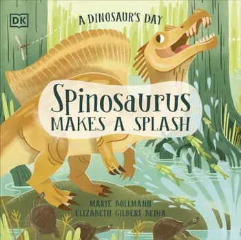 A Dinosaur's Day: Spinosaurus Makes a Splash, Paperback/Elizabeth Gilbert Bedia