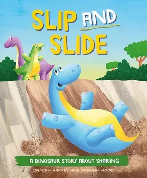 A Dinosaur Story: Slip and Slide. A Dinosaur Story about Sharing, Paperback/Damian Harvey