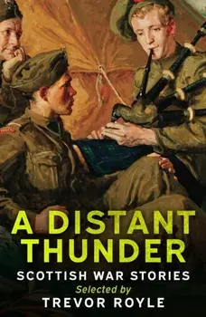 A Distant Thunder. Scottish War Stories, Paperback/***