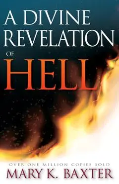 A Divine Revelation of Hell - Mary K. Baxter