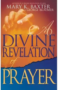 A Divine Revelation of Prayer - Mary K. Baxter