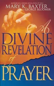 A Divine Revelation of Prayer, Paperback/Mary K. Baxter