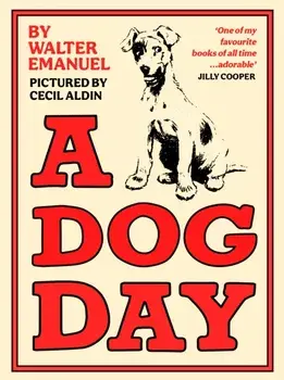 A Dog Day. A hilarious and heart-warming classic for all ages, Main, Hardback/Walter Emanuel