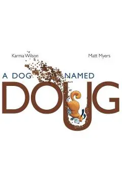 A Dog Named Doug - Karma Wilson