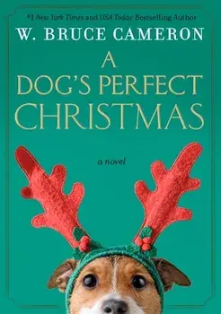 A Dog's Perfect Christmas, Paperback/W. Bruce Cameron