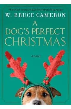 A Dog's Perfect Christmas - W. Bruce Cameron