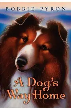 A Dog's Way Home - Bobbie Pyron