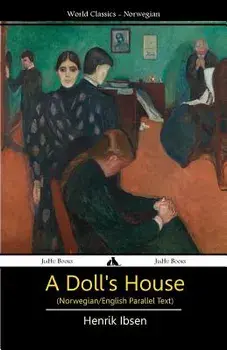 A Doll's House (Norwegian/English Bilingual Text), Paperback/Henrik Ibsen