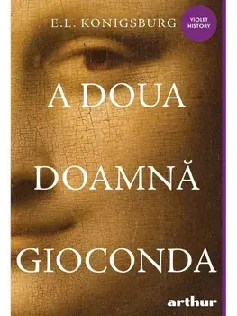 A doua doamna Gioconda/E.L. Konigsburg