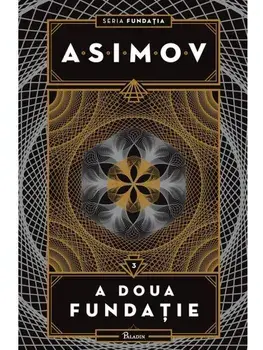 A doua fundatie. Seria Fundatia. Volumul 3/Isaac Asimov