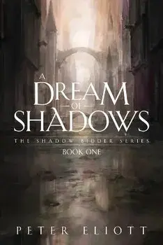 A Dream of Shadows, Paperback/Peter Eliott