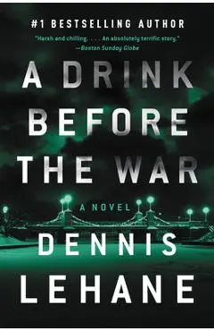 A Drink Before the War: The First Kenzie and Gennaro Novel - Dennis Lehane
