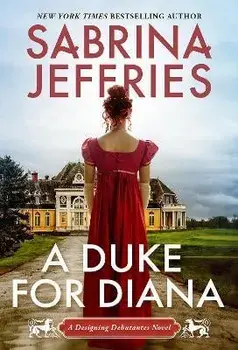 A Duke for Diana: A Witty and Entertaining Historical Regency Romance/Sabrina Jeffries