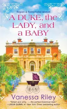 A Duke, the Lady, and a Baby. A Multi-Cultural Historical Regency Romance, Paperback/Vanessa Riley