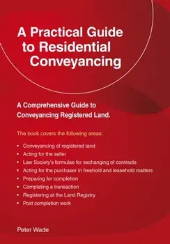A Emerald Guide to a Practical Guide to Residential Conveyance, Paperback/Peter Wade
