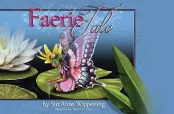 A Faerie Tale, Paperback/Suz Anne Wipperling