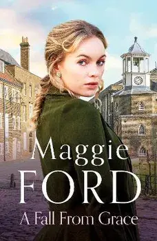A Fall from Grace. An enthralling saga of love and loss, Paperback/Maggie Ford