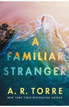 A Familiar Stranger - A. R. Torre