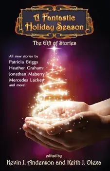 A Fantastic Holiday Season: The Gift of Stories, Paperback/Kevin J. Anderson