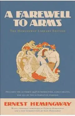 A Farewell to Arms: The Hemingway Library Edition - Ernest Hemingway