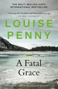 A Fatal Grace. (A Chief Inspector Gamache Mystery Book 2), Paperback/Louise Penny