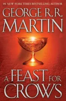 A Feast for Crows: A Song of Ice and Fire: Book Four, Hardcover/George R. R. Martin