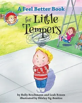 A Feel Better Book for Little Tempers, Hardcover/Holly Brochmann