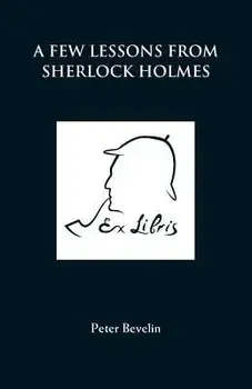 A Few Lessons from Sherlock Holmes, Paperback/Peter Bevelin