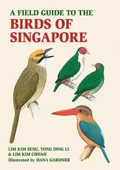 A Field Guide to the Birds of Singapore, Paperback/Yong Ding Li