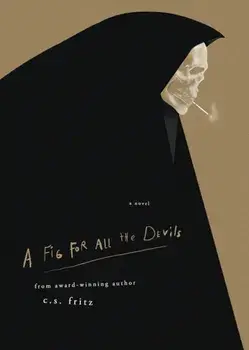 A Fig for All the Devils, Paperback/C. S. Fritz